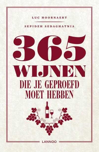 Luc Hoornaert en Sepideh Sedaghatnia - 365 wijnen die je geproefd moet hebben