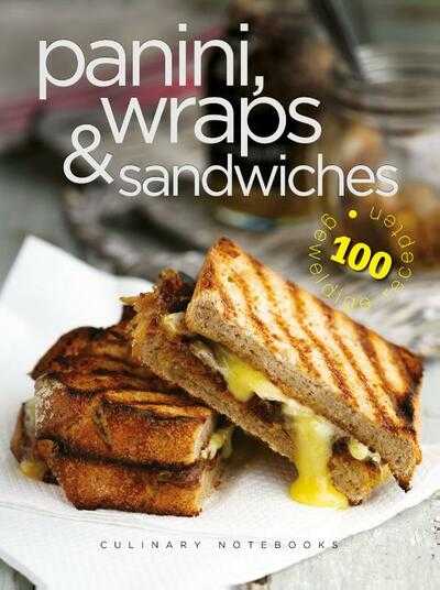 - Culinary Notebooks Panini's, wraps & sandwiches