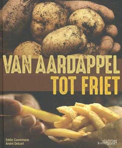 André Delcart en Eddie Cooremans - Van aardappel tot friet