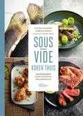 Sabrina Crijns, Sanders & Crijns en Steven Sanders - Sous-Vide koken thuis Sabrina Crijns, Sanders & Crijns en Steven Sanders - Sous-Vide koken thuis