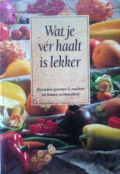 Omslag  - Wat je vér haalt is lekker