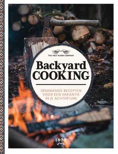 Mireille van Elst, Arno van Elst, The Holy Kauw Company, Iris Meijering, Liesbeth Disbergen en Simone van Rees - Backyard Cooking