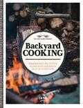 Mireille van Elst, Arno van Elst, The Holy Kauw Company, Iris Meijering, Liesbeth Disbergen en Simone van Rees - Backyard Cooking Mireille van Elst, Arno van Elst, The Holy Kauw Company, Iris Meijering, Liesbeth Disbergen en Simone van Rees - Backyard Cooking