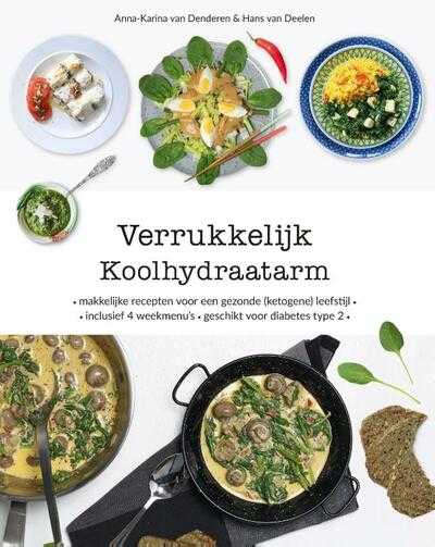 Anna-Karina van Denderen en Hans van Deelen - Verrukkelijk Koolhydraatarm