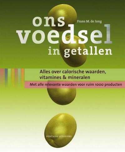 Frans M. de Jong en F.M. de Jong - Ons voedsel in getallen