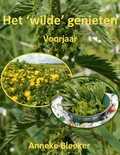 Anneke Bleeker - Het ´wilde´genieten Anneke Bleeker - Het ´wilde´genieten