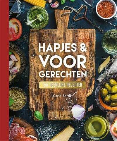 Carla Bardi en Brent Parker Jones - Hapjes & Voorgerechten - 150 recepten