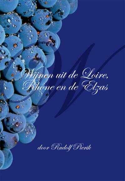 Rudolf Pierik - Wijnen uit de Loire, Rhône en de Elzas