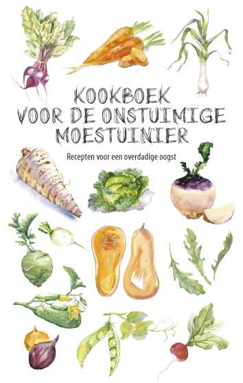 Karen Groeneveld - Kookboek voor de onstuimige moestuinier
