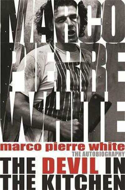 - Marco Pierre White - The Devil in the Kitchen