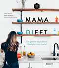 Lobke Husson, Sanne Mouha, Katrien Van der Vaerent, Katrien van der Vaerent en Mama Baas - Mama dieet Lobke Husson, Sanne Mouha, Katrien Van der Vaerent, Katrien van der Vaerent en Mama Baas - Mama dieet