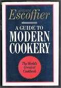 Auguste Escoffier - A Guide to Modern Cookery Auguste Escoffier - A Guide to Modern Cookery