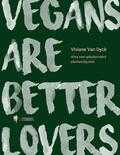 Viviane Van Dyck - Vegans are better lovers Viviane Van Dyck - Vegans are better lovers