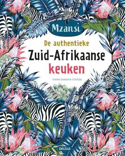 Ivana-Sanshia STRODE - De authentieke Zuid-Afrikaanse keuken