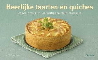 Catherine Méry en Pierre Desgrieux - Heerlijke taarten en quiches