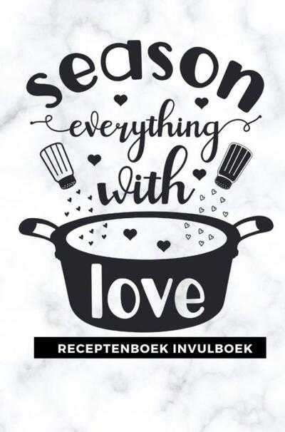 Gold Arts Books - Receptenboek invulboek: Season everything with love