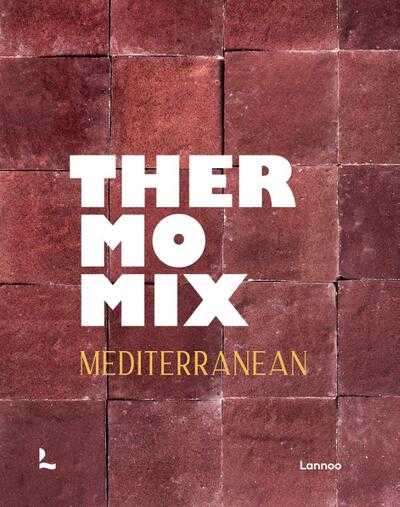 Heikki Verdurme, Claudia Allemeersch, xxxxxxxx en Heikki Der Verdurme - Thermomix Mediterranean