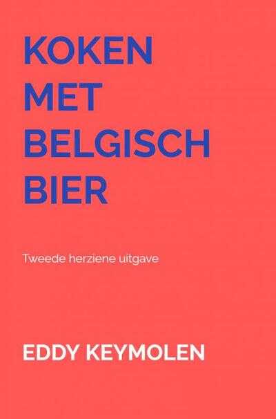 Eddy KEYMOLEN - KOKEN MET BELGISCH BIER