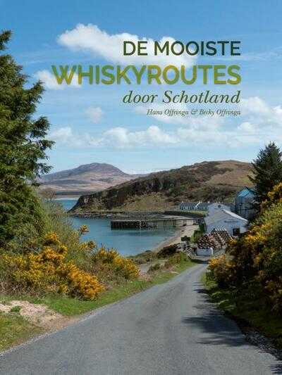 Hans Offringa en Becky Offringa - De mooiste whiskyroutes door Schotland