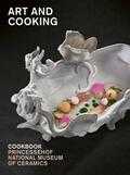 Erik Hesmerg, Petra Hesmerg, Keramiekmuseum Princessehof en Karin Gailard - Art and Cooking
