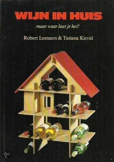 Robert Leenaers - Wijn in huis. Maar waar laat je het?
