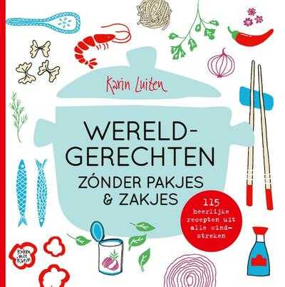 Karin Luiten - Wereldgerechten zónder pakjes & zakjes