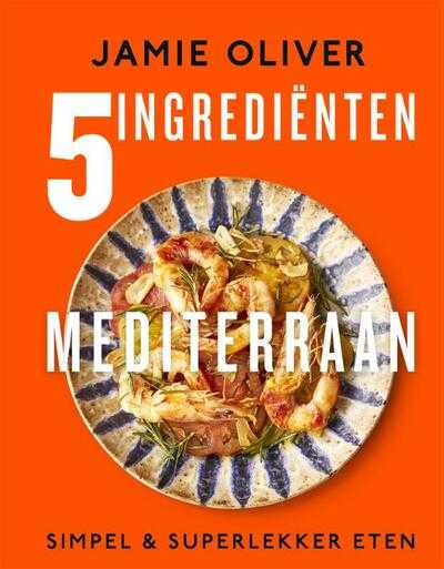 Jamie Oliver - 5 Ingrediënten Mediterraan