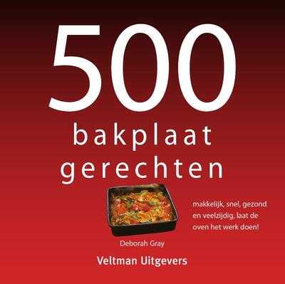 Deborah Gray - 500 bakplaatgerechten