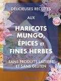 Jenny Blom - Délicieuses recettes aux haricots mungo, épices et fines herbes Jenny Blom - Délicieuses recettes aux haricots mungo, épices et fines herbes