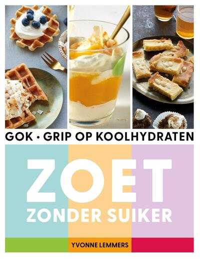 Yvonne Lemmers - Grip op koolhydraten - zoet zonder suiker