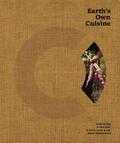 Jonathan Karpathios, Annemiek van Leeuwen, Ellen Schut, The Farm Kitchen, Rolinda Windhorst en Nicole de Werk - Earth's Own Cuisine Jonathan Karpathios, Annemiek van Leeuwen, Ellen Schut, The Farm Kitchen, Rolinda Windhorst en Nicole de Werk - Earth's Own Cuisine