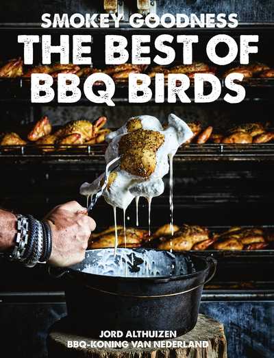 Jord Althuizen - Smokey Goodness The Best of BBQ Birds