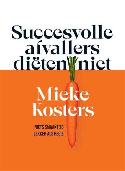 Mieke Kosters - Succesvolle afvallers diëten niet