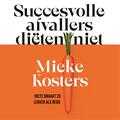 Mieke Kosters - Succesvolle afvallers diëten niet