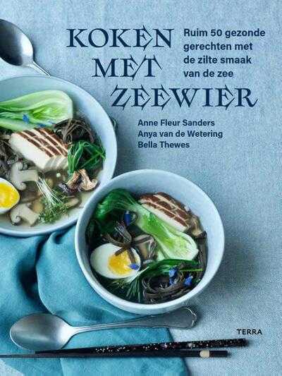 Anya van de Wetering, Anya Van de Wetering, Anne Fleur Sanders en Bella Thewes - Koken met zeewier