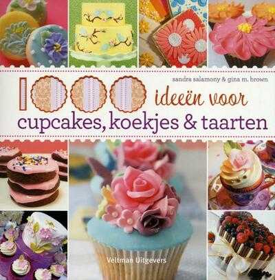Sandra Salamony en Gina M. Brown - 1000 ideeen voor cupcakes koekjes en taarten