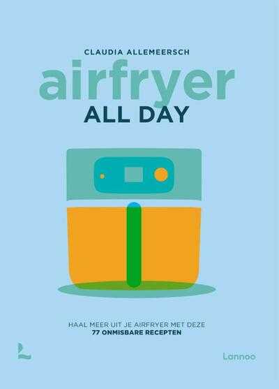 Heikki Verdurme en Claudia Allemeersch - Airfryer all day