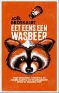 Joël Broekaert - Eet eens een wasbeer Joël Broekaert - Eet eens een wasbeer