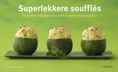 Catherine Méry en Pierre Desgrieux - Superlekkere soufflés