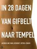 Jacqueline van Lieshout - In 28 dagen van gifbelt naar tempel Jacqueline van Lieshout - In 28 dagen van gifbelt naar tempel