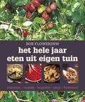 Peter Cassidy, Bob Flowerdew en efef.com - Het hele jaar eten uit eigen tuin Peter Cassidy, Bob Flowerdew en efef.com - Het hele jaar eten uit eigen tuin