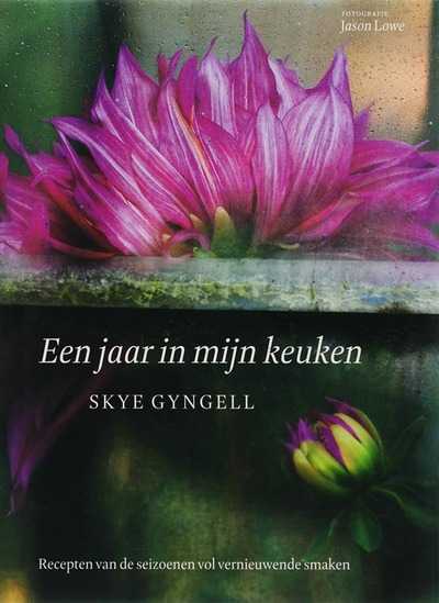 Skye Gyngell, S. Gyngell en J. Lowe - Een jaar in mijn keuken