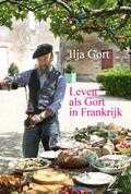 I. Gort en Ilja Gort - Leven als Gort in Frankrijk I. Gort en Ilja Gort - Leven als Gort in Frankrijk