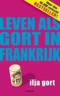 I. Gort, Ija Gort en Ilja Gort - Leven als Gort in Frankrijk I. Gort, Ija Gort en Ilja Gort - Leven als Gort in Frankrijk