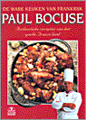 Paul Bocuse en P. Bocuse - De ware keuken van Frankrijk Paul Bocuse en P. Bocuse - De ware keuken van Frankrijk