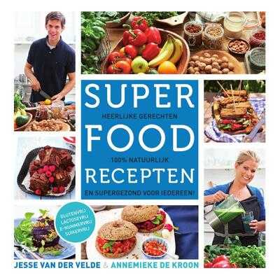 Jesse van der Velde en Annemieke de Kroon - Superfood recepten