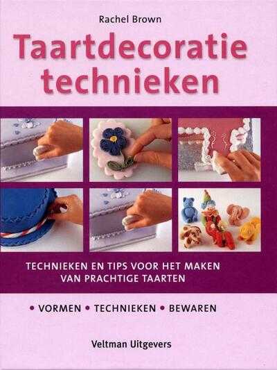 Beverley Glock, Rachel Brown, Shona Wood en Vitataal - Taartdecoratietechnieken