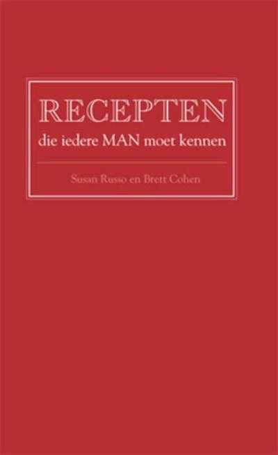 Claudio Russo, Brett Cohen, William Francis en Kate Francis - Recepten die iedere MAN moet kennen