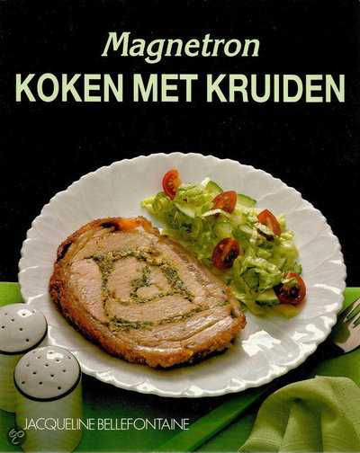Jacqueline Bellefontaine en Bellefontaine - Magnetron koken met kruiden