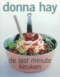 Donna Hay en C. Poulos - De last minute keuken